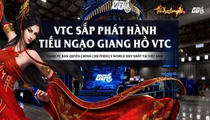 VTC hợp tác cùng Perfect World Game mang phiên bản chính chủ của Tiếu Ngạo Giang Hồ về Việt Nam